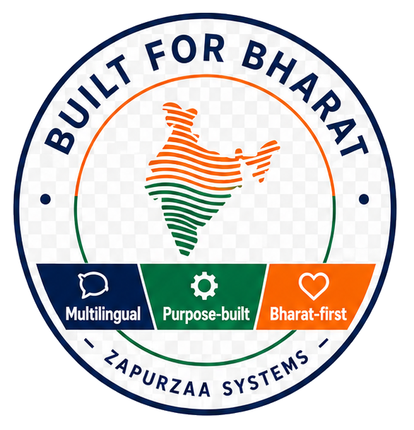 Built for Bharat - Multilingual, Purpose-built, Bharat-first - Zapurzaa Systems